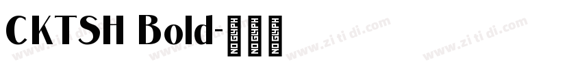 CKTSH Bold字体转换